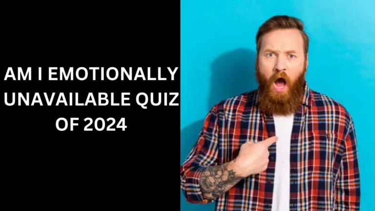 Am I Emotionally Unavailable Quiz