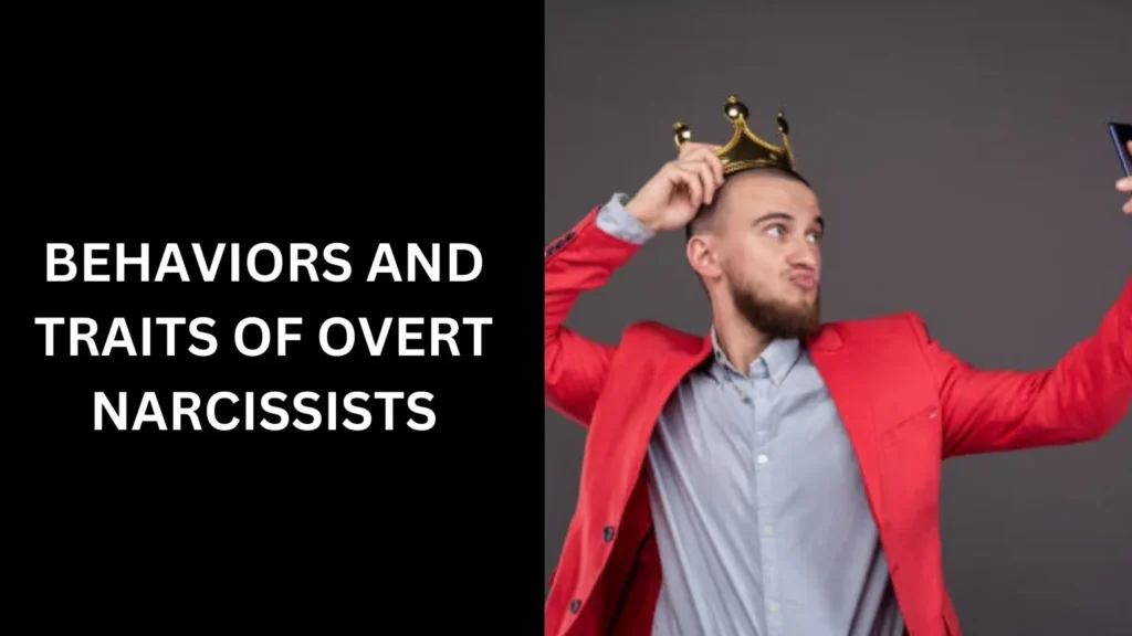 Behaviors and Traits of Overt Narcissists