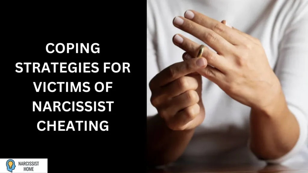 Coping Strategies for Victims of Narcissist Cheating