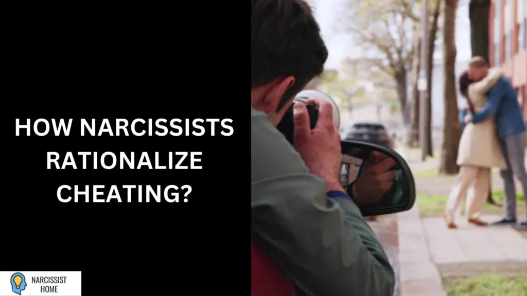 How Narcissists Rationalize Cheating?