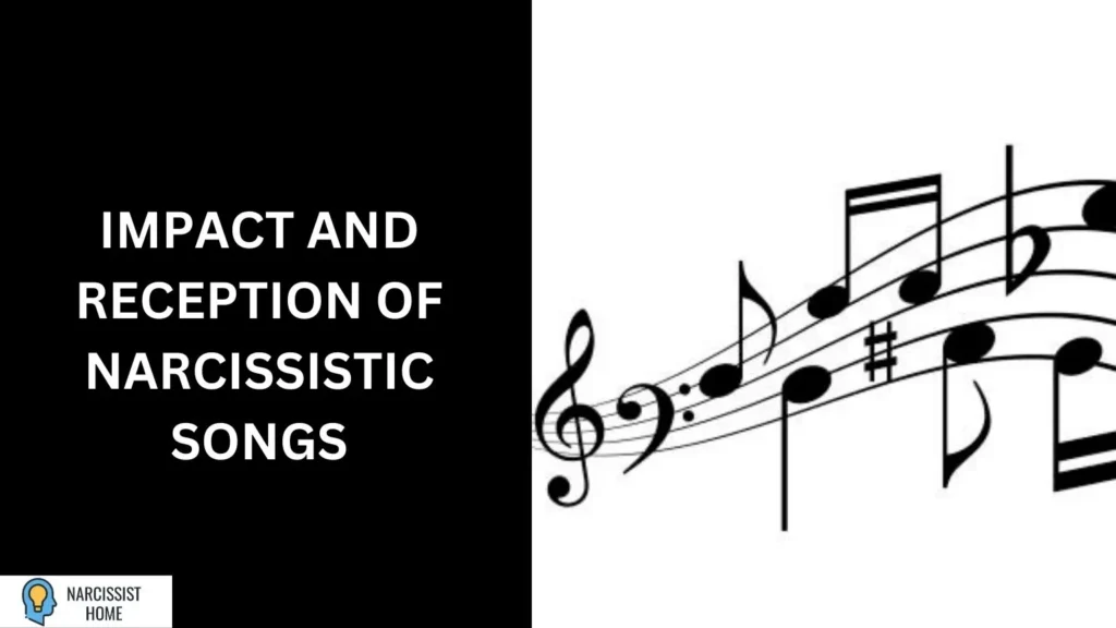 Impact and Reception of Narcissistic Songs