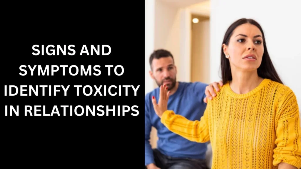 Signs and Symptoms to Identify Toxicity in Relationships