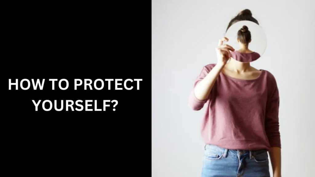 How to Protect Yourself?