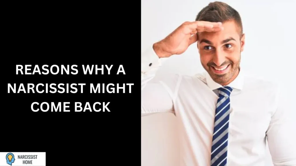 Reasons Why a Narcissist Might Come Back