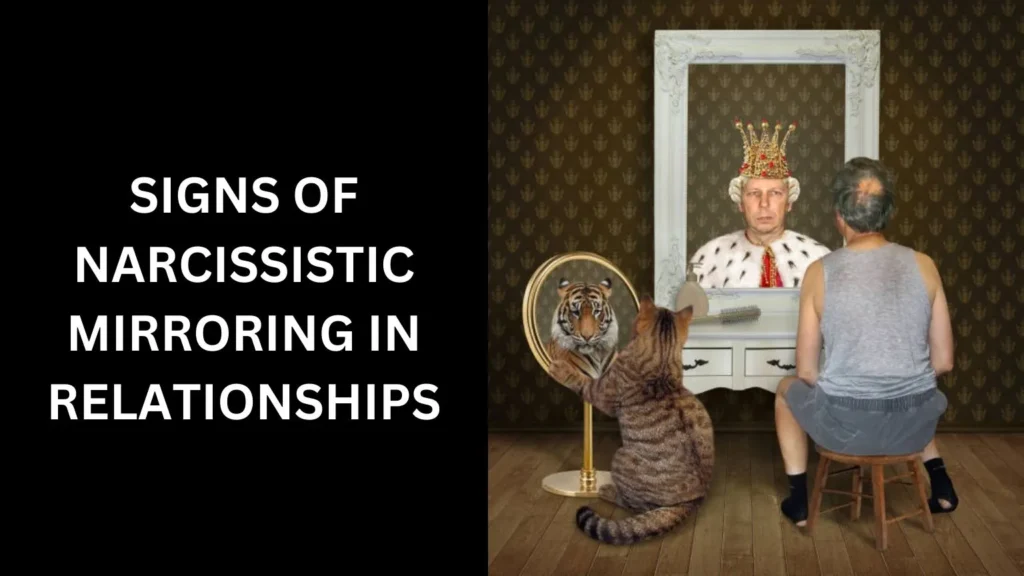 Signs of Narcissistic Mirroring in Relationships