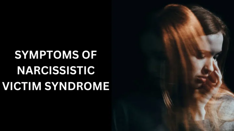 Symptoms of Narcissistic Victim Syndrome