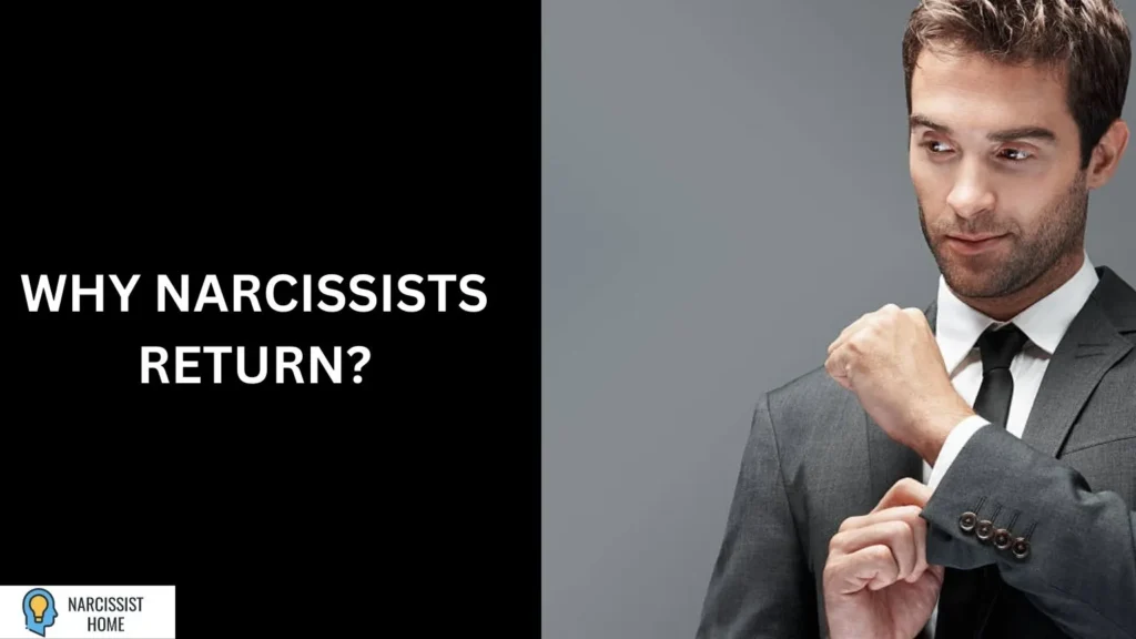 Why Narcissists Return?