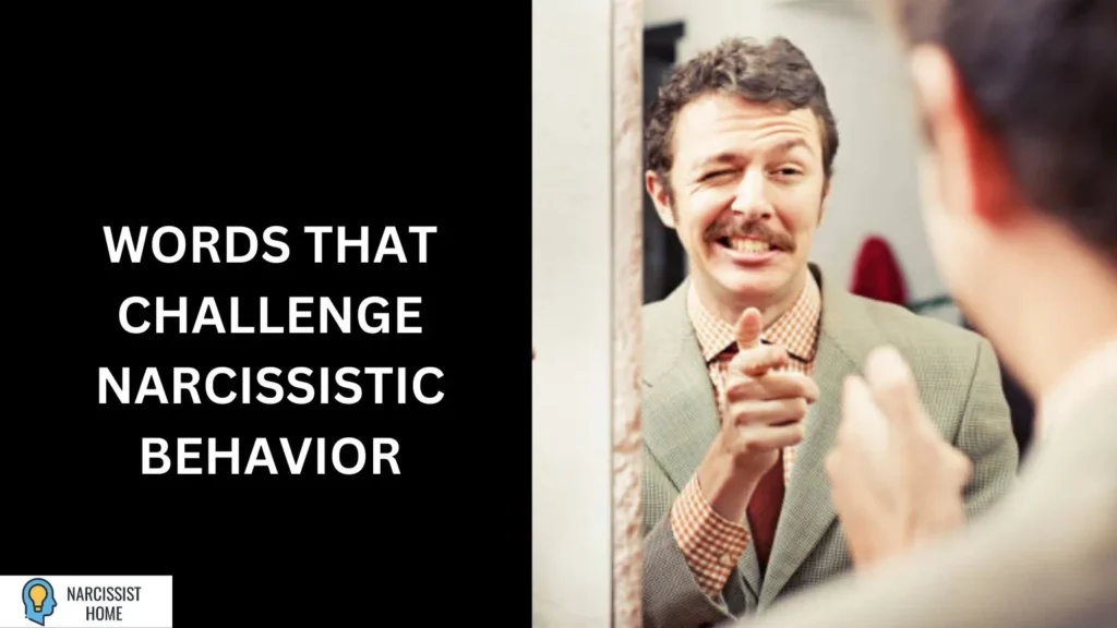 Words that Challenge Narcissistic Behavior